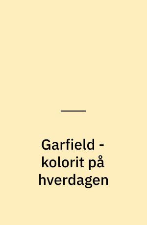 Garfield - kolorit på hverdagen