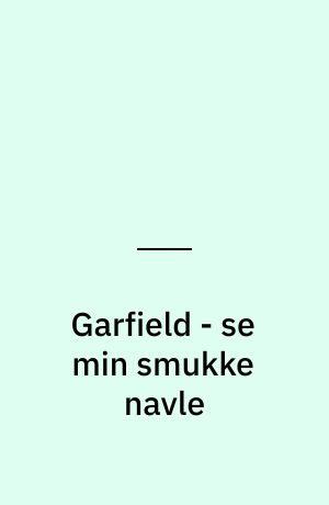 Garfield - se min smukke navle