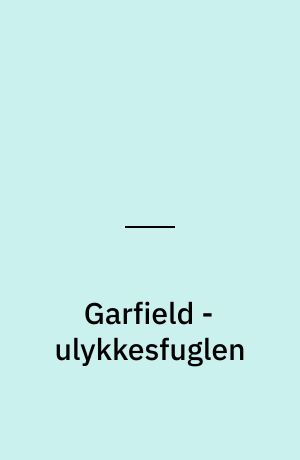 Garfield - ulykkesfuglen