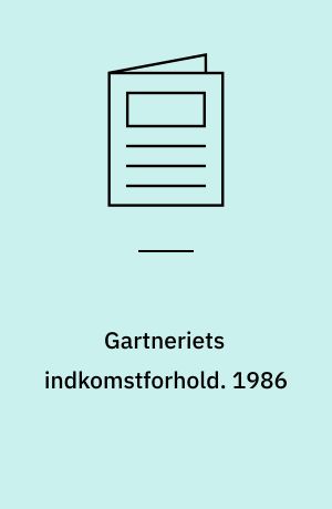 Gartneriets indkomstforhold : med prognose for .... 1986