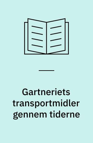 Gartneriets transportmidler gennem tiderne