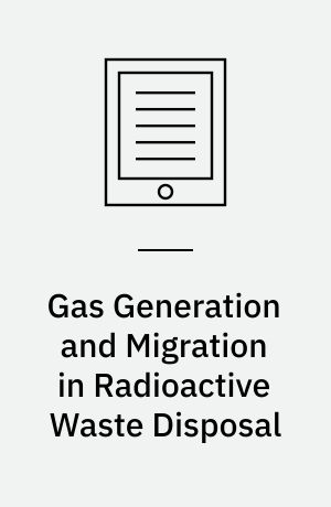 Gas Generation and Migration in Radioactive Waste Disposal : Safety-relevant Issues -- Workshop Proceedings, Reims, France, 26-28 June 2000