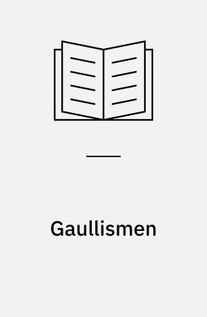 Gaullismen : nation og person