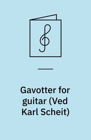 Gavotter for guitar : efter Suite for violoncel nr. 6, D-dur, BWV 1012 (Gavotte 1 ; Gavotte 2)