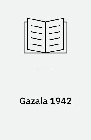 Gazala, 1942 : Rommel's greatest victory