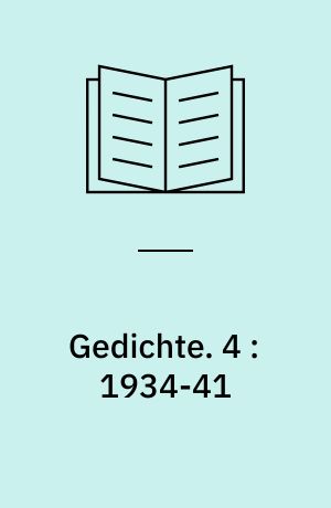 Gedichte. 4 : 1934-41