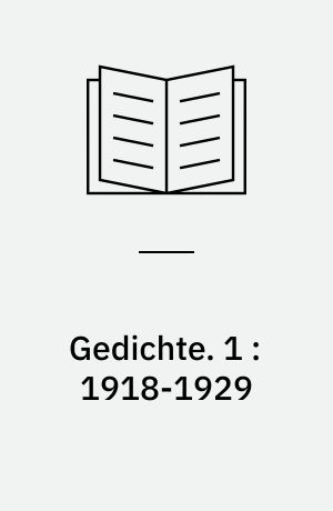 Gedichte. 1 : 1918-1929
