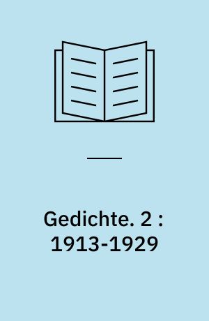 Gedichte. 2 : 1913-1929