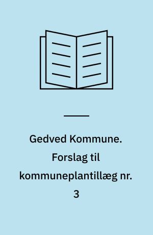 Gedved Kommune. Forslag til kommuneplantillæg nr. 3 : for et boligområde ved Ydingvej/H.C. Andersensvej i Østbirk
