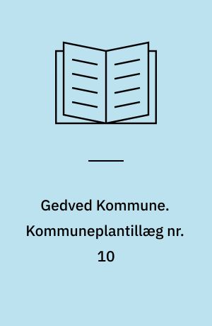 Gedved Kommune. Kommuneplantillæg nr. 10 : for områder til boligformål samt blandet bolig- og erhvervsformål i Østbirk