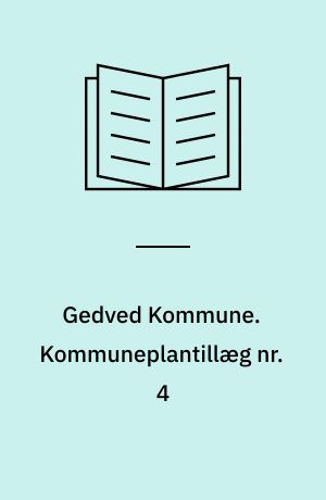 Gedved Kommune. Kommuneplantillæg nr. 4 : for et boligområde/fritidsområde i Søvind