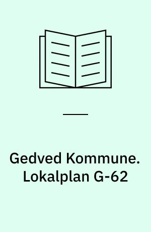 Gedved Kommune. Lokalplan G-62 : for erhvervsområde i den nordlige del af Gedved by - Gedved Fjerkræslagteri