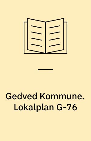 Gedved Kommune. Lokalplan G-76 : for et område til boligformål i den sydvestlige del af Gedved