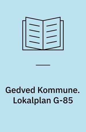 Gedved Kommune. Lokalplan G-85 : for et område til boligformål mellem Skovvej og Lykkebjerg i den østlige del af Gedved
