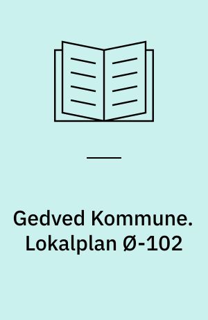 Gedved Kommune. Lokalplan Ø-102 : for et område til boligformål nord for Ryvej i den vestlige del af Østbirk