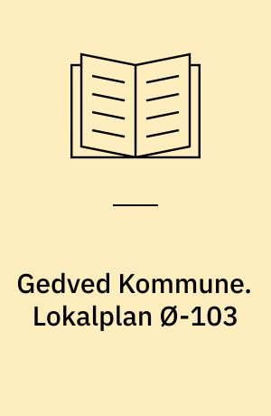 Gedved Kommune. Lokalplan Ø-103 : for et område til boligformål nord for Ryvej i den vestlige del af Østbirk