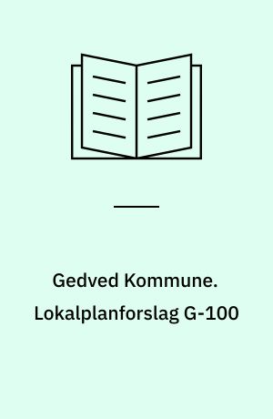 Gedved Kommune. Lokalplanforslag G-100 : for område til offentlige formål i i Gedved (Plejeboliger samt pleje- og servicecenter).