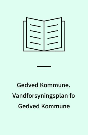 Gedved Kommune. Vandforsyningsplan fo Gedved Kommune : 13. september 2001