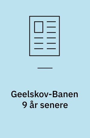Geelskov-Banen 9 år senere