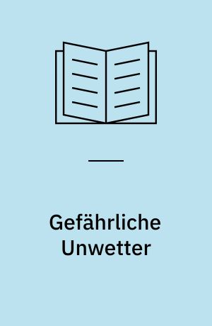 Gefährliche Unwetter