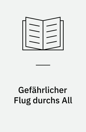 Gefährlicher Flug durchs All