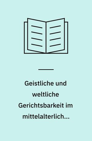 Geistliche und weltliche Gerichtsbarkeit im mittelalterlichen Bistum Schleswig