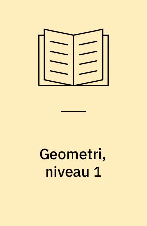 Geometri, niveau 1