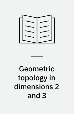 Geometric topology in dimensions 2 and 3