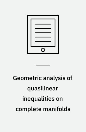 Geometric analysis of quasilinear inequalities on complete manifolds : maximum and compact support principles and detours on manifolds