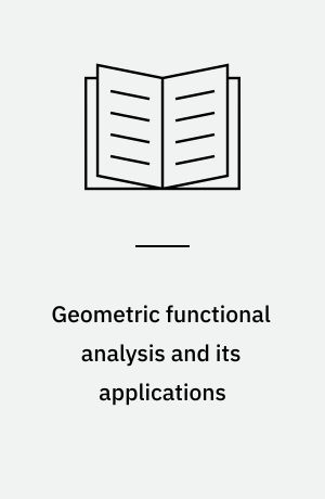 Geometric functional analysis and its applications