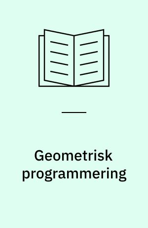 Geometrisk programmering : en manual til GGP