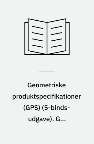 Geometriske produktspecifikationer (GPS). GPS-standarder for geometri : specifikation og verifikation