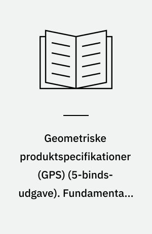 Geometriske produktspecifikationer (GPS). Fundamentale og globale GPS-standarder