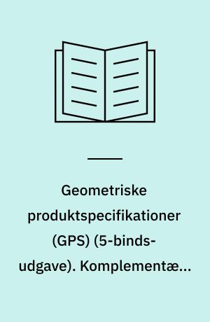 Geometriske produktspecifikationer (GPS). Komplementære GPS-standarder : processpecifikke tolerancestandarder og maskinelementgeometristandarder