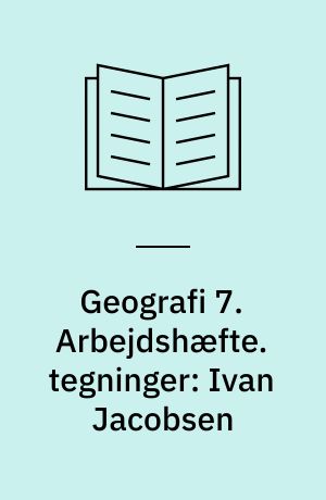 Geografi 7. Arbejdshæfte. tegninger: Ivan Jacobsen