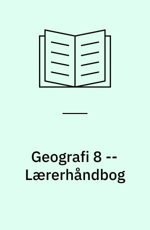 Geografi 8 -- Lærerhåndbog