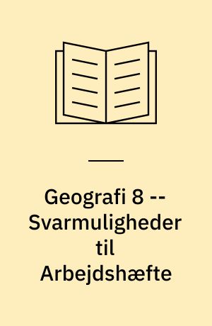 Geografi 8 -- Svarmuligheder til Arbejdshæfte