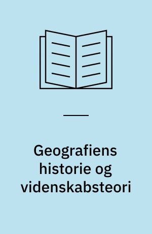 Geografiens historie og videnskabsteori