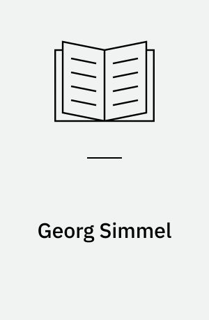 Georg Simmel : sociologi og livsfilosofi
