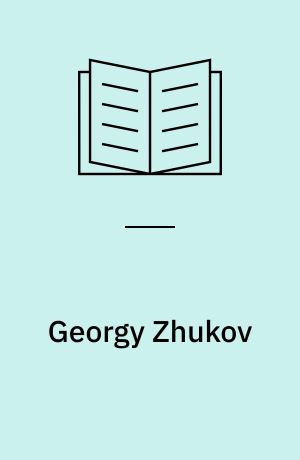 Georgy Zhukov : leadership, strategy, conflict