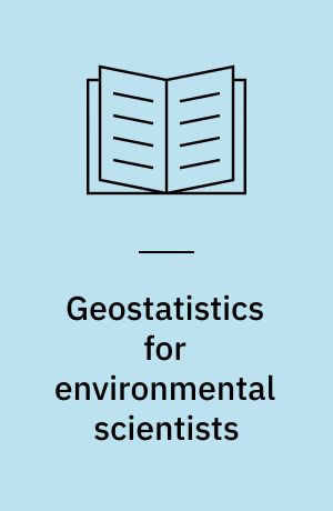 Geostatistics for environmental scientists