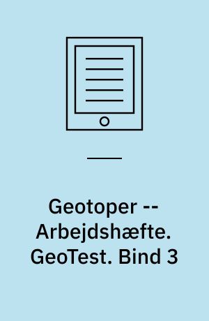 Geotoper -- Arbejdshæfte. GeoTest. Bind 3