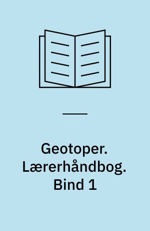 Geotoper. Lærerhåndbog. Bind 1