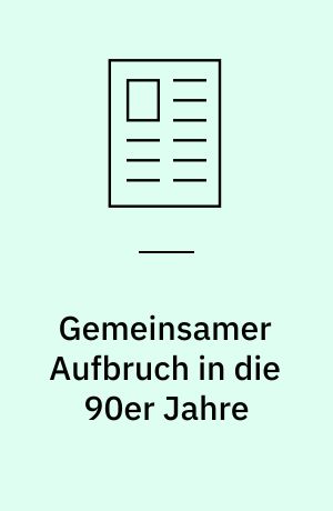 Gemeinsamer Aufbruch in die 90er Jahre