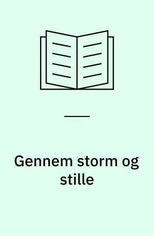 Gennem storm og stille : en sømands erindringer