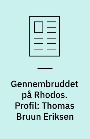 Gennembruddet på Rhodos. Profil: Thomas Bruun Eriksen