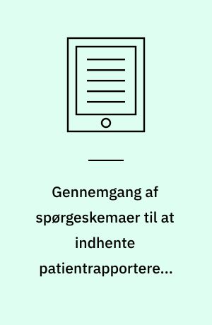 Gennemgang af spørgeskemaer til at indhente patientrapporterede oplysninger i hjerterehabiliteringsforløb blandt patienter med iskæmisk hjertesygdom
