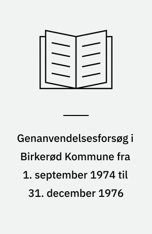 Genanvendelsesforsøg i Birkerød Kommune fra 1. september 1974 til 31. december 1976