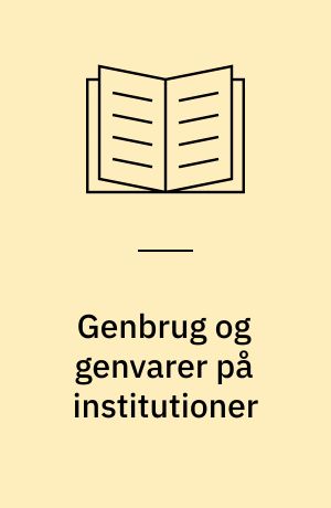 Genbrug og genvarer på institutioner