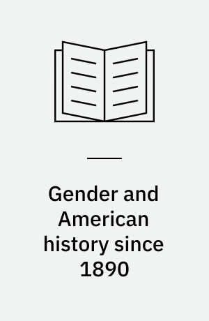 Gender and American history since 1890